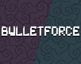 BulletForce Image