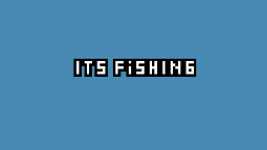 ITS FiSHING Image