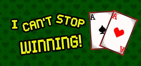 Games like I CAN'T STOP WINNING!