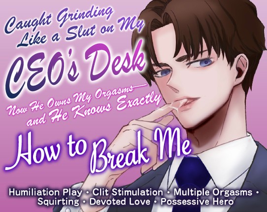 Caught Grinding Like a Slut on My CEO’s Desk—Now He Makes Me Cum Whenever He Wants Image