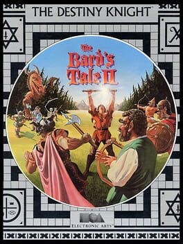 Games like The Bard's Tale II: The Destiny Knight