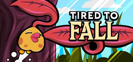 Games like Tired to Fall