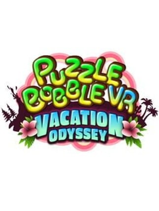 Puzzle Bobble VR: Vacation Odyssey Game Cover