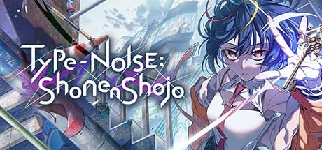 Games like Type-NOISE: Shonen Shojo