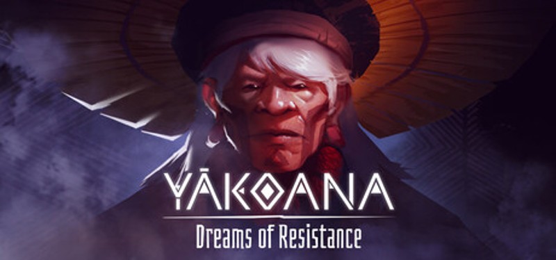 Yãkoana: Dreams of Resistance Image