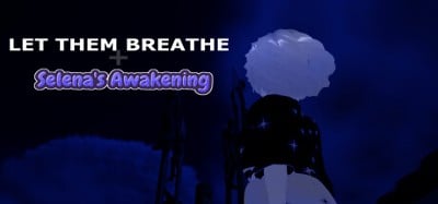 Let Them Breathe: Selena's Awakening Image