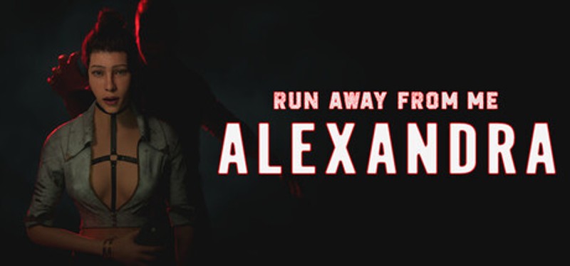 Run away from me: Alexandra Image