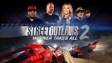 Street Outlaws 2: Winner Takes All Image