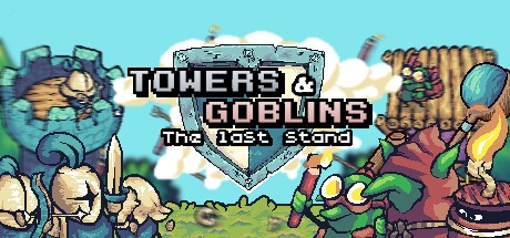 Games like Towers & Goblins: The Last Stand