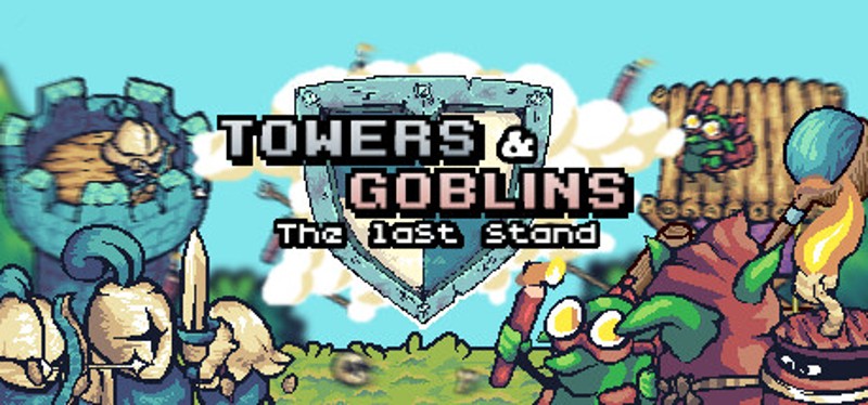 Towers & Goblins: The Last Stand Image