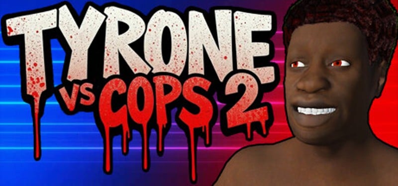 TYRONE vs COPS 2 Game Cover