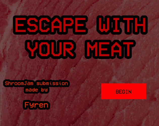 Games like Escape with your Meat