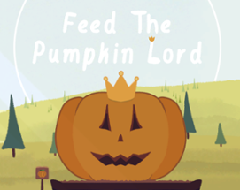 Feed The Pumpkin Lord Image