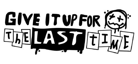 Games like Give It Up for The Last Time!