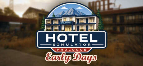 Games like Hotel Simulator Prologue Early Days