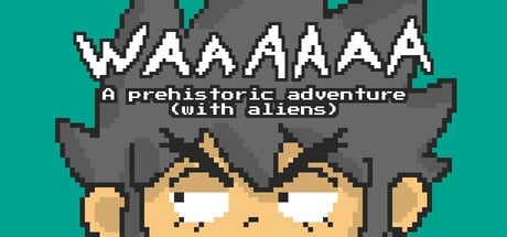Games like Waaaaaa: A Prehistoric Adventure With Aliens