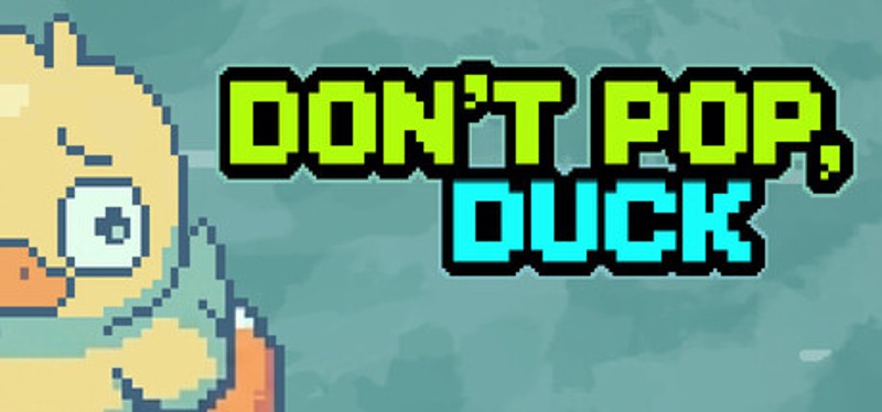 Don’t Pop, Duck Image
