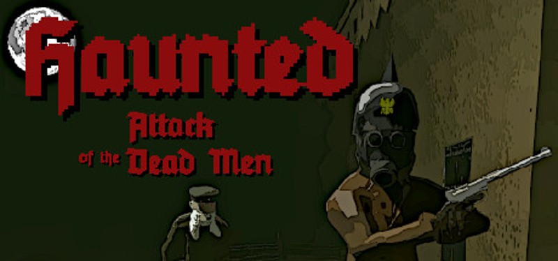 Haunted: Attack of the Dead Men Image