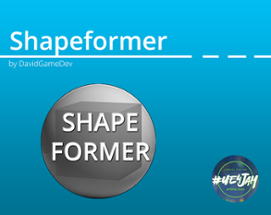 Shapeformer - Spring 2018 UE4Jam Submission Image