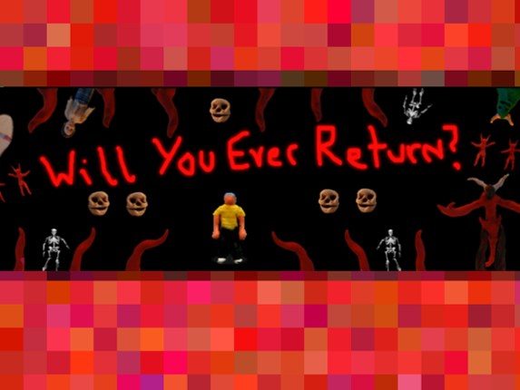 Will You Ever Return Image