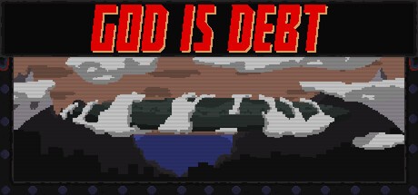 Games like God Is Debt