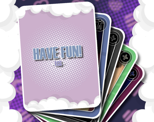 Have Fun! - Trading Card Game Game Cover