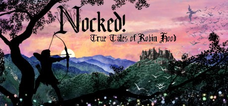 Games like Nocked! True Tales of Robin Hood