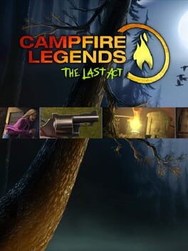 Games like Campfire Legends: The Last Act