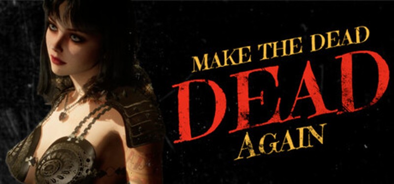 Make The Dead Dead Again Image