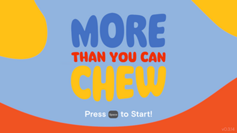More Than You Can Chew Image