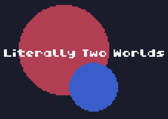 Games like Literally Two Worlds