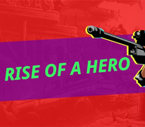 Rise Of A Hero Image