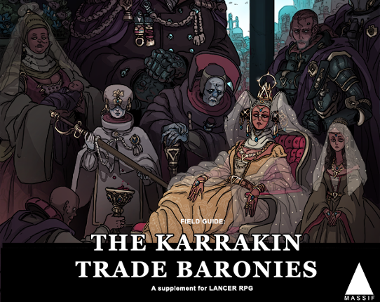 The Karrakin Trade Baronies: a Lancer Setting Game Cover