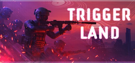 Games like Trigger Land