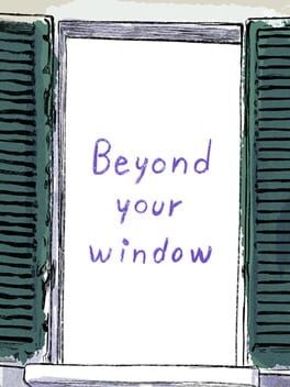 Games like Beyond Your Window