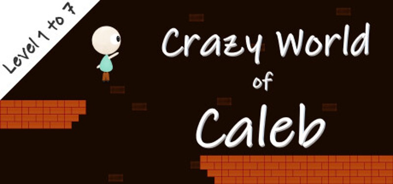 Crazy World of Caleb-Level 1 to 7 Image