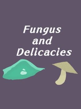 Games like Fungus and Delicacies