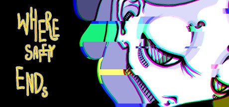 Games like WHERE SAFETY ENDS *R*