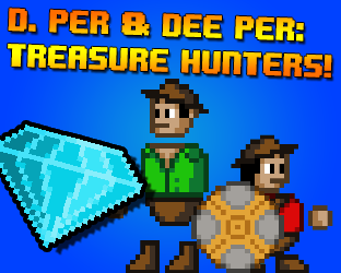 Games like D. Per & Dee Per: Treasure Hunters