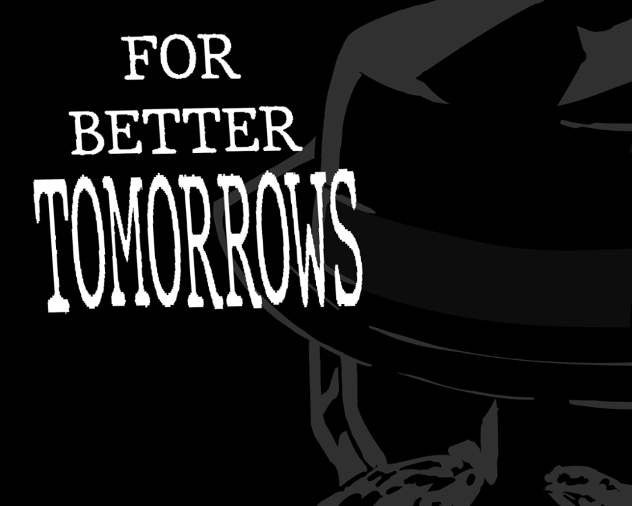 Games like For Better Tomorrows