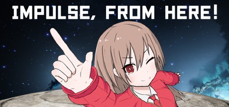 Games like Impulse, From Here!