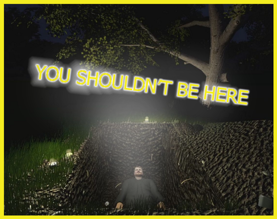 YOU SHOULDN’T BE HERE Image