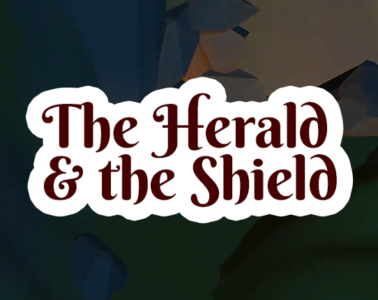 The Herald & the Shield Image