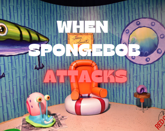 When Spongebob Attacks:Prologue Image