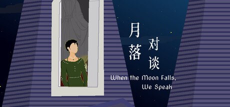 Games like When the Moon Falls, We Speak