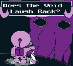 Does the Void Laugh Back? Image