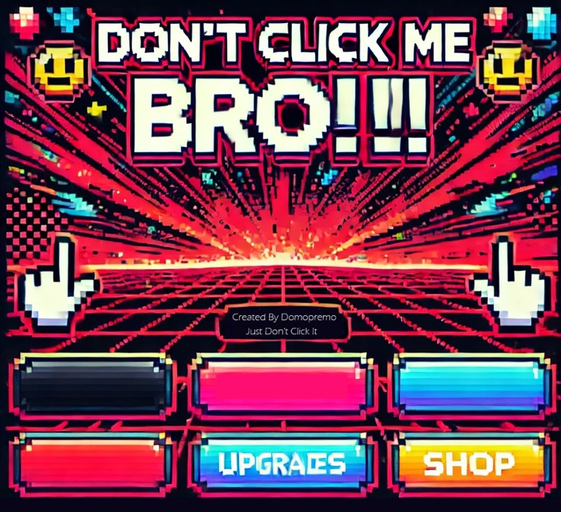 Games like Dont Click Me Bro!!!1