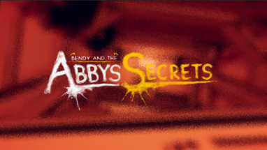 Bendy And the Abby's Secrets (Early Access) Image