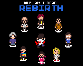 Games like Why Am I Dead: Rebirth