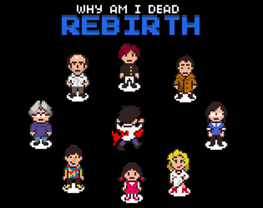 Why Am I Dead: Rebirth Image
